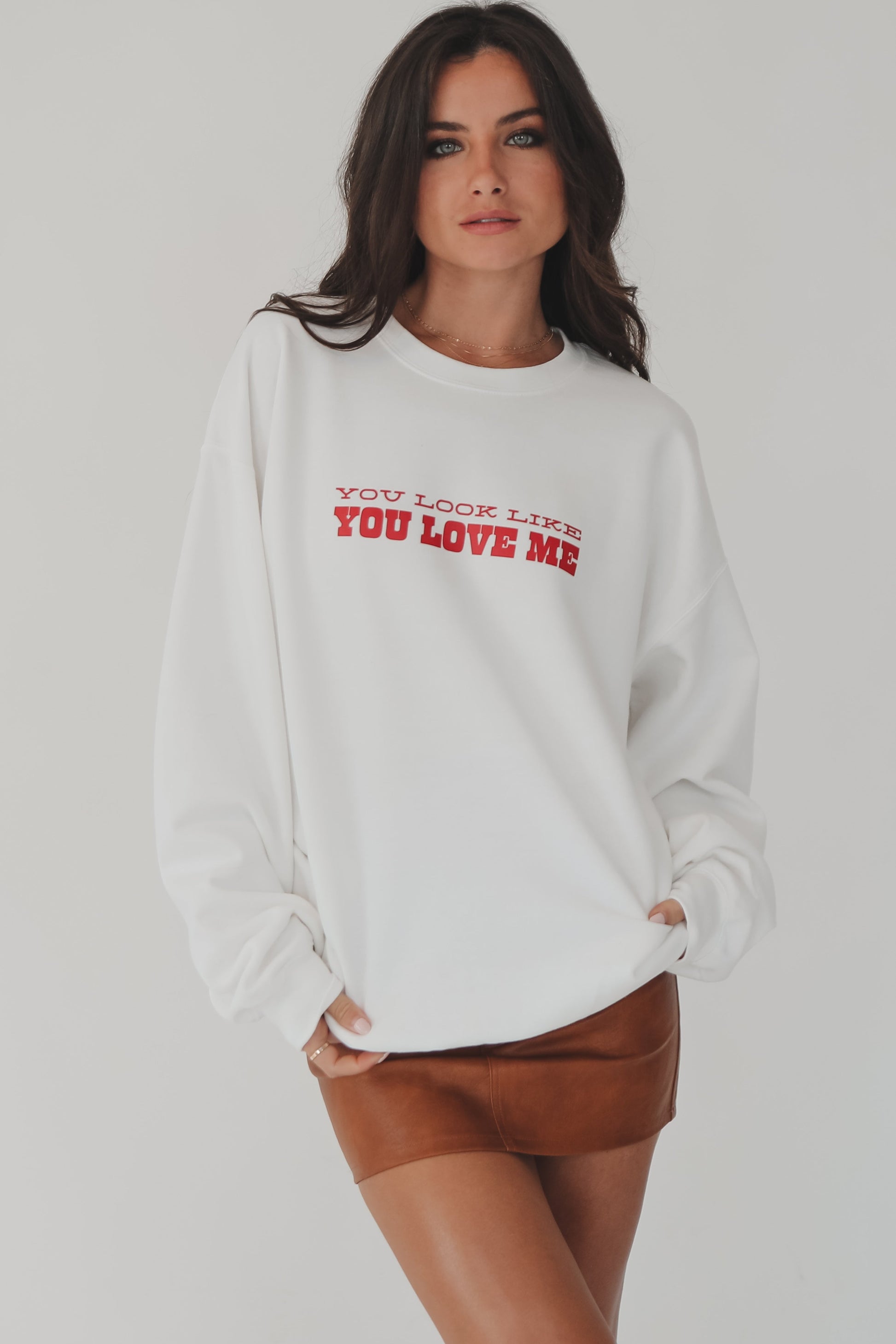 You Look Like You Love Me Graphic Pullover Sweatshirt